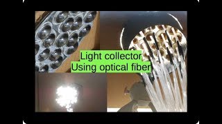 DIY - A Sun Light Collector using optical fibers