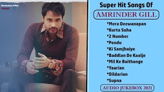 Super Hit Songs Of AMRINDER GILL (Chapter - 1) || Audio Jukebox 2021 || Masterpiece A Man
