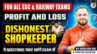 PROFIT AND LOSS | DISHONEST SHOPKEEPER | MATHS CONCEPT SERIES FOR SSC & RAILWAY EXAMS BY BHUTESH SIR