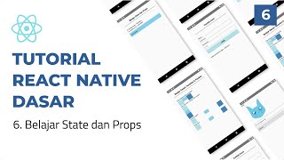 Tutorial React Native Dasar : 6. Belajar State dan Props