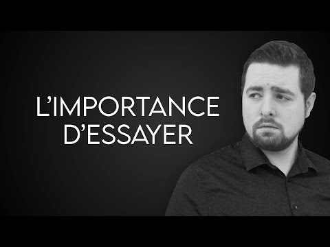 L'IMPORTANCE D'ESSAYER