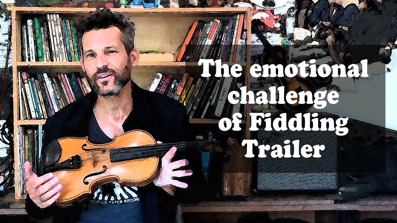 The emotional challenge of Fiddling - Trailer