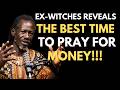 Ex-Satanist Reveals the Best Times to pray for Financial Prosperity Demons are VULNERABLE