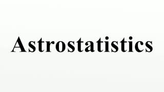 Astrostatistics