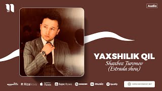 Shaxboz Turonov (Estrada shou) - Yaxshilik qil