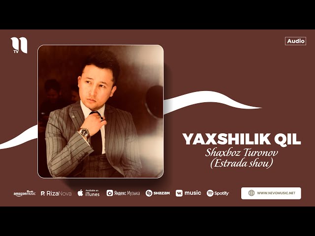 Shaxboz Turonov (Estrada shou) - Yaxshilik qil (audio)