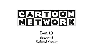 Ben 10 Season 4 Deleted Scenes