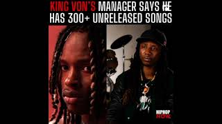 King von’s manager says he has over 300+ unreleased songs