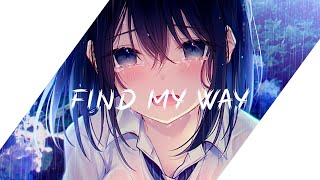 Nightcore - Find My Way / (Lyrics)