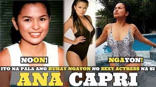 Remember ANA CAPRI? This is Her Life Now After Leaving Showbiz