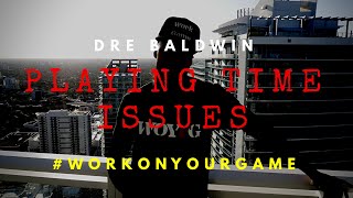 Playing Time Issues For Athletes | Dre Baldwin