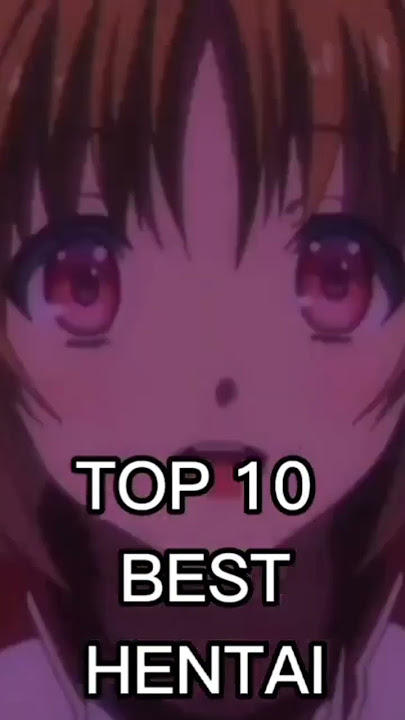 top 10 Best Hentai #anime #animeedit #animegirl #memes #meme #hentaimemes