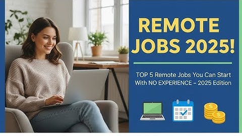 Top 5 Remote Jobs You Can Start With No Experience – 2025 Edition