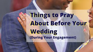 How to Pray about Your Relationship| Relationship, Engagement, Wedding Planning Process