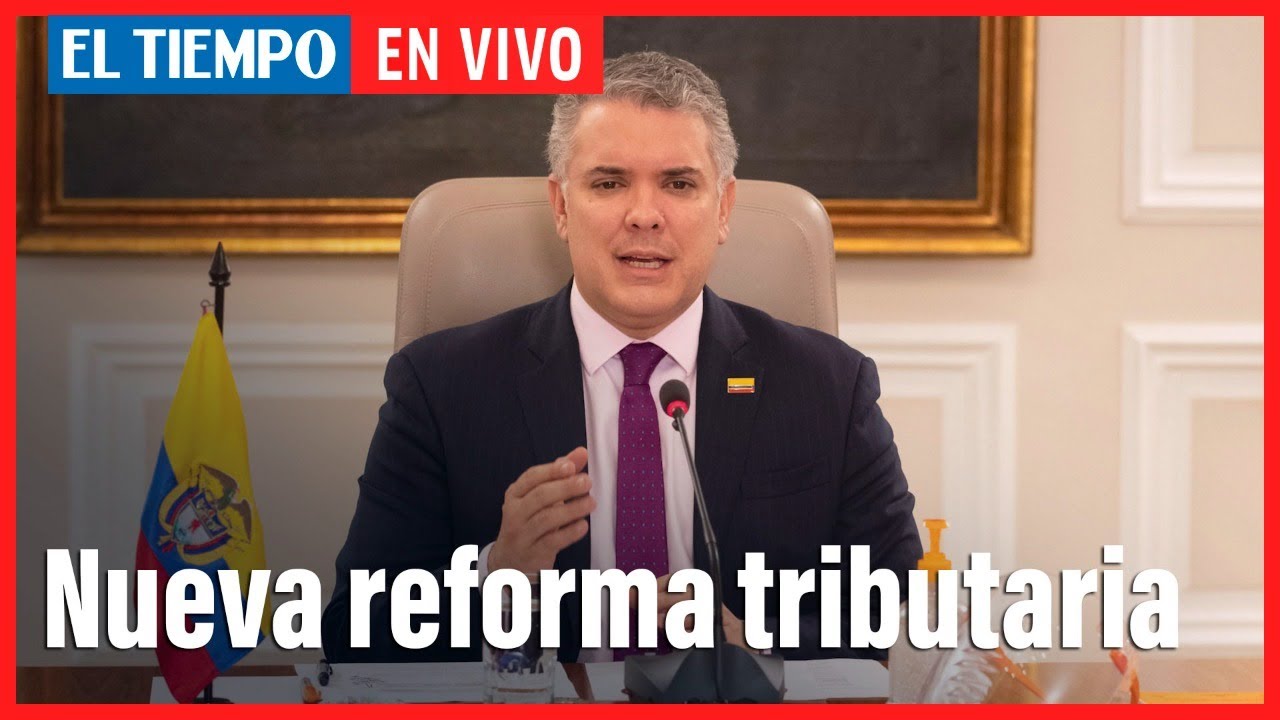 El Tiempo En Vivo: Gobierno presenta la propuesta de reforma tributaria ...
