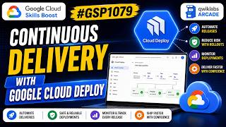 Continuous Delivery with Google Cloud Deploy | #GSP1079 #qwiklabs #arcade