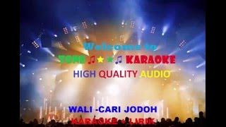 KARAOKE ♫ Wali - Cari Jodoh (Tanpa vokal - Dangdut Version) HQ Audio