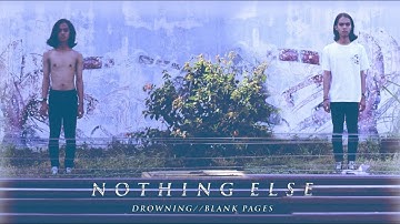 Nothing Else - Drowning // Blank Page (Official Music Video)