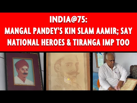 India@75: Mangal Pandey's Kin Slam Aamir; Say National Heroes & Tiranga Imp Too #harghartiranga