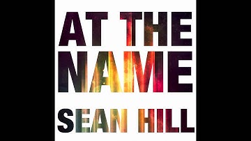 Sean Hill - At The Name