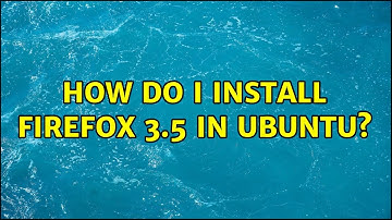 How do I install firefox 3.5 in Ubuntu? (3 Solutions!!)