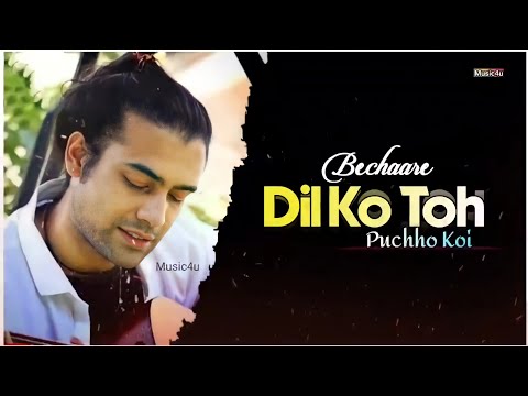 Paane Ki Chahat Me Kho Gya, Phir Chala, Bechare Dil Ko Toh Pucho Koi, Jubin Nautiyal Ft. Payal Dev