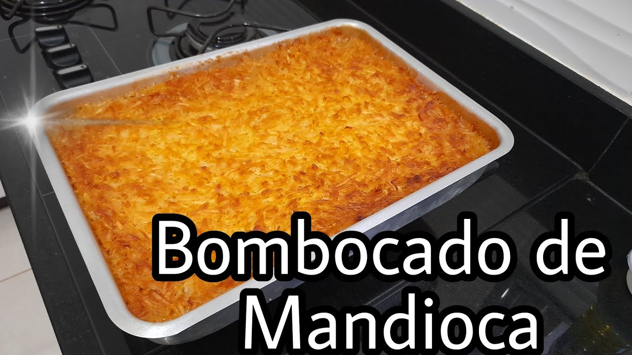 BOMBOCADO DE MANDIOCA FÁCIL DE FAZER