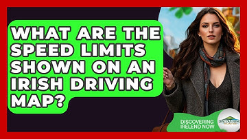 What Are The Speed Limits Shown On An Irish Driving Map? - Discovering Ireland Now