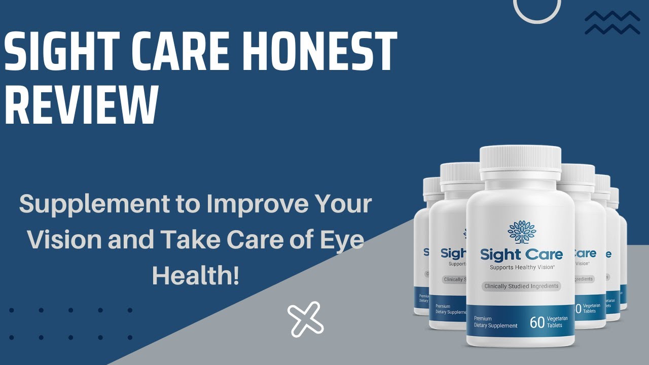 Sight Care Review Supplement to Improve Your Vision and Take Care of
