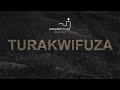 Turakwifuza lyric  prayer house worship