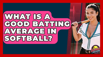 What Is A Good Batting Average In Softball? - Softball Basics and Beyond