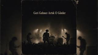 Feth - Geri Gelmez Artık O Günler 