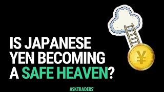 Is Japanese Yen Becoming a Safe Heaven?