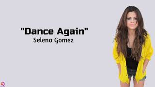 Selena Gomez - Dance Again ~ (lyrics)