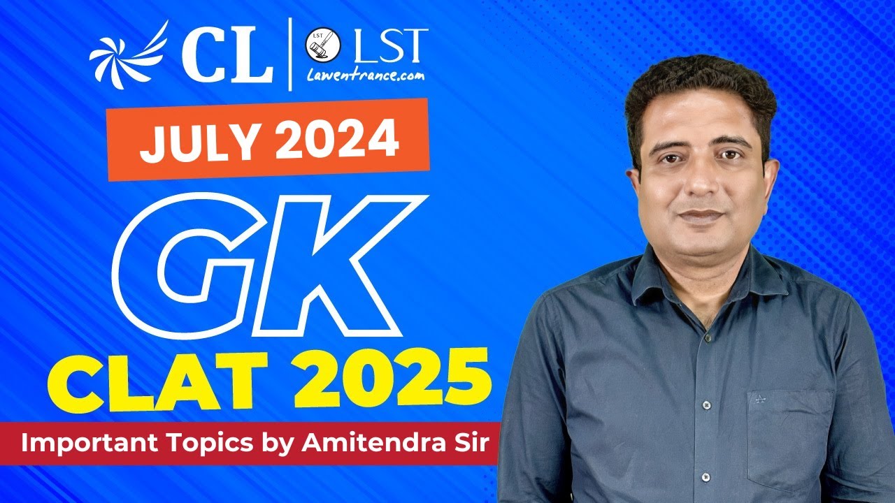 GK for CLAT | Current Affairs July 2024 | Important Topics for CLAT ...