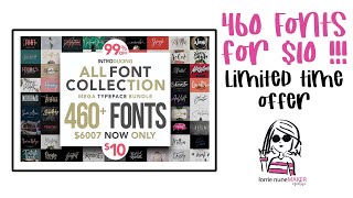 460 Fonts for $10!!!!!   Limited Time Offer
