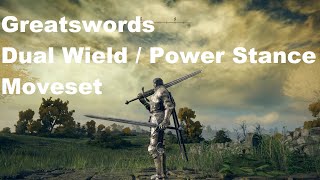 Elden Ring - Greatswords Dual Wield / Power Stance Moveset