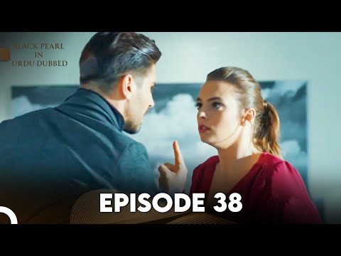 Black Pearl | Kala Moti in Urdu-Hindi Dubbed Episode 38 | Siyah İnci
