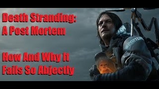 Death Stranding: Post Mortem Of Its Story And Gameplay