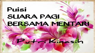 Download lagu Puisi SUARA PAGI BERSAMA MENTARI | Putri Kinasih | Puisi Cinta | Musikalisasi Puisi