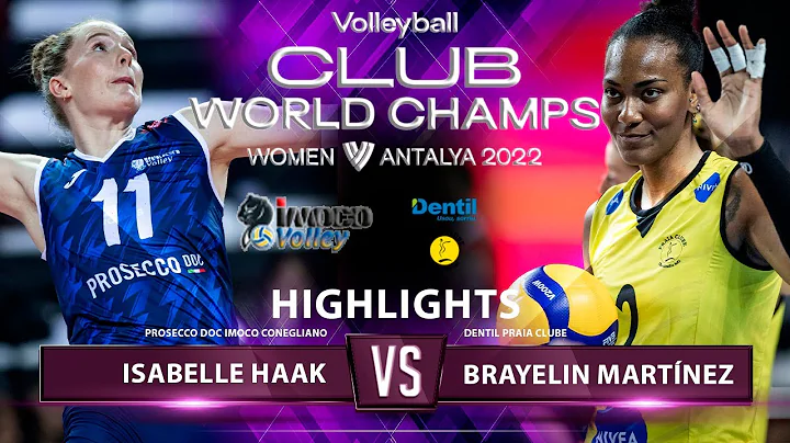 Isabelle Haak vs Brayelin Martnez | Imoco Conegliano vs Dentil Praia Clube | Highlights | WCWC 2022