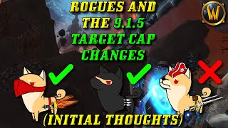 Rogues And The Target Cap Removal What Is Changing And My Thoughts Patch 9.1.5 Target Cap Changes