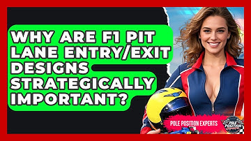 Why Are F1 Pit Lane Entry/exit Designs Strategically Important? - Pole Position Experts