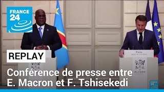 REPLAY  Revivez la conférence de presse entre Emmanuel Macron et Félix Tshisekedi • FRANCE 24