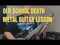 Old School Death Metal Guitar Lesson (3 Riffs to Learn)