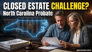 Can I challenge the closing of an estate? | NC