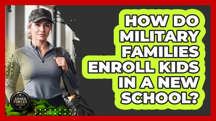 How Do Military Families Enroll Kids In A New School?