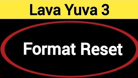 Lava Yuva 3 me format reset kaise kare, How to format reset in Lava Yuva 3