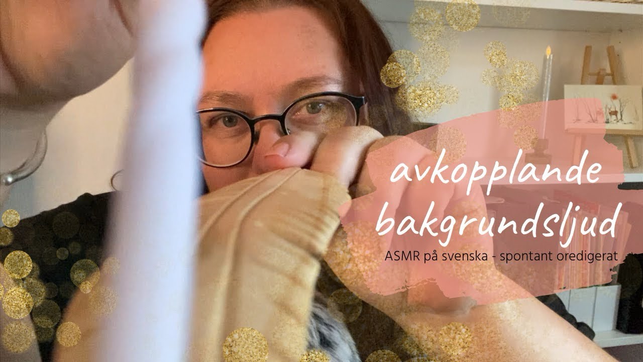 ASMR på svenska: Totalt oredigerat - experimenterar och babblar (följ mina instruktioner) 🌧️