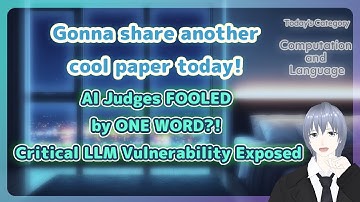 AI Judges FOOLED by ONE WORD?! Critical LLM Vulnerability Exposed
